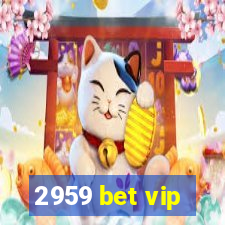 2959 bet vip